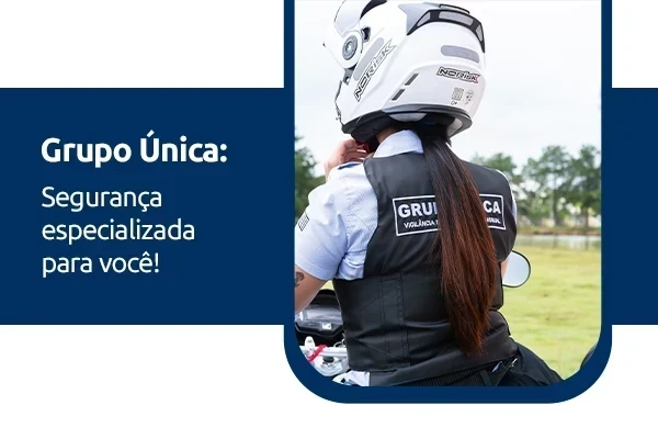 Grupo Única: Segurança especializada para você