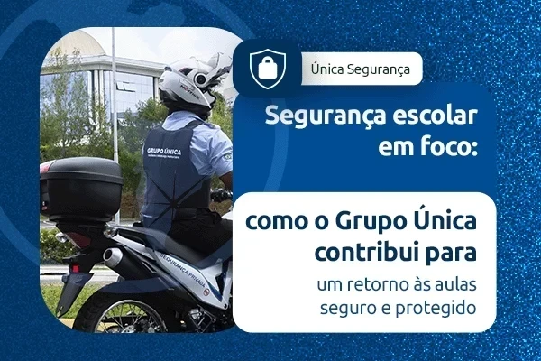Segurança escolar em foco: como o Grupo única contribui para a segurança escolar nas férias