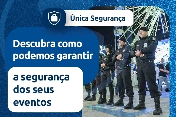 Grupo Única: Segurança especializada para seu evento!