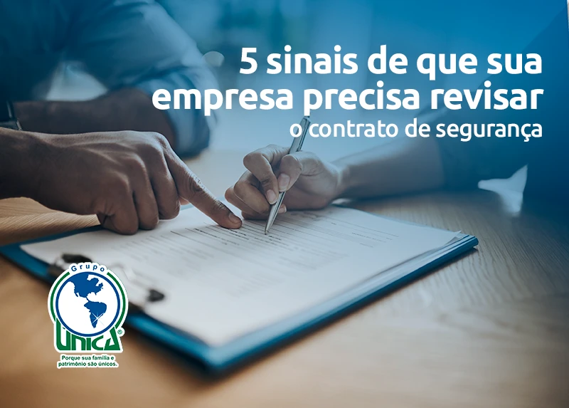 5 sinais de que sua empresa precisa revisar o contrato de segurança
