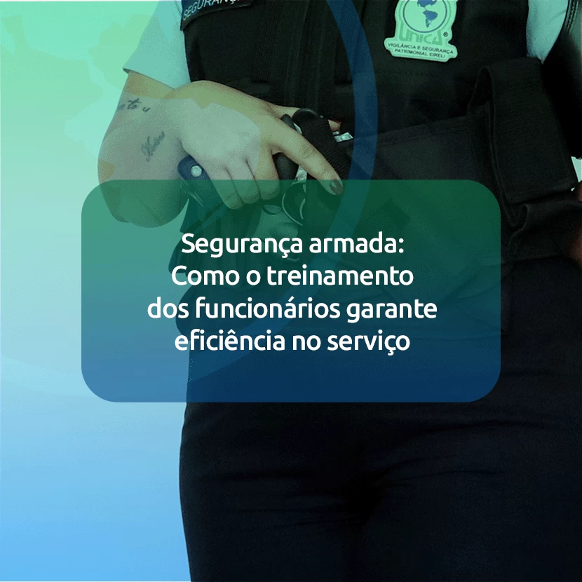 A Importância da Segurança Armada Qualificada: Como o treinamento dos funcionários faz a diferença