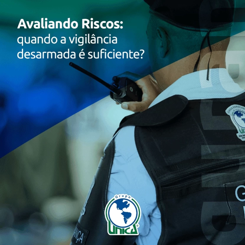 Avaliando Riscos: Quando a Vigilância Desarmada é Suficiente? 