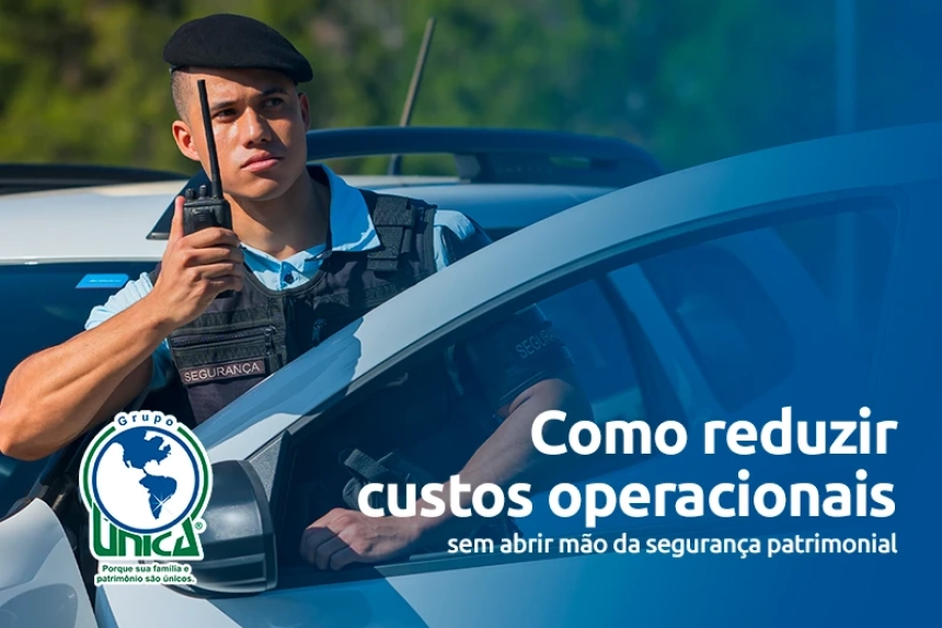 Como reduzir custos operacionais sem abrir mão da segurança patrimonial