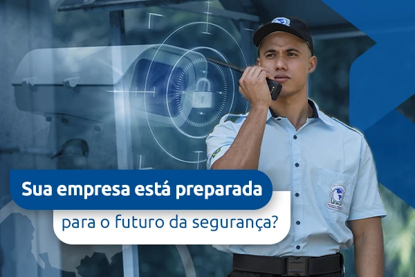 Tendências em segurança patrimonial para o 2º semestre 2025: o que sua empresa precisa acompanhar desde já