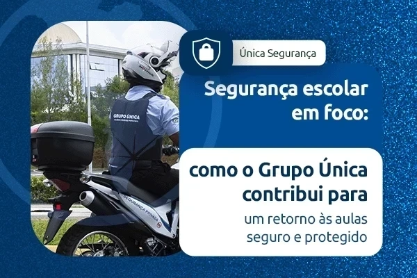 Segurança escolar em foco: como o Grupo única contribui para a segurança escolar nas férias
