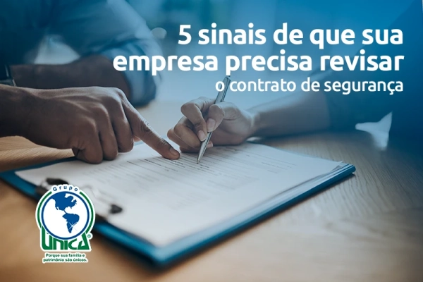 5 sinais de que sua empresa precisa revisar o contrato de segurança
