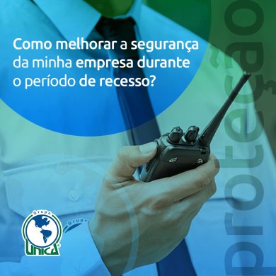 Como melhorar a segurança da minha empresa durante o período de recesso?