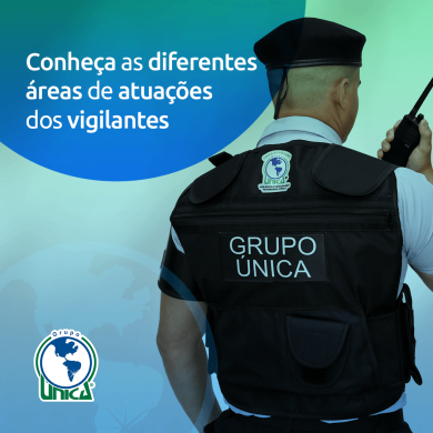 Conheça as diferentes áreas de atuações dos vigilantes