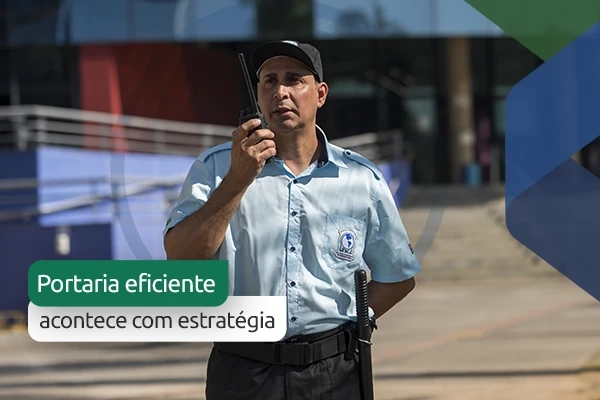 Portaria e Controle de Acesso: Primeira Linha de Defesa para Seu Patrimônio