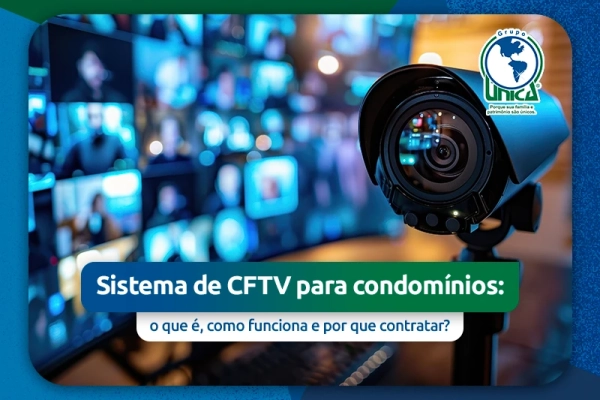 Sistema de CFTV para condomínios: o que é, como funciona e por que contratar?
