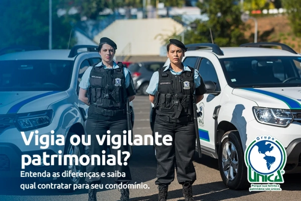 Vigia ou vigilante patrimonial? Entenda as diferenças e saiba qual contratar para seu condomínio.